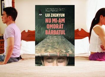 Recenzie ”Nu mi-am omorât bărbatul” de Liu Zhenyun