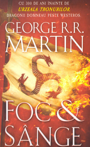 Copertă „Foc și sânge” - George R.R. Martin